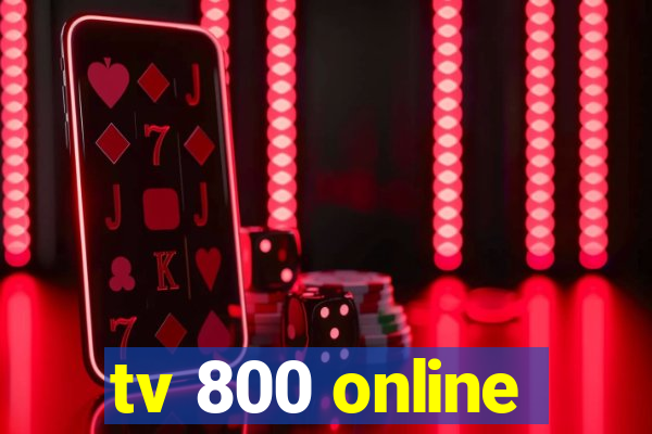 tv 800 online